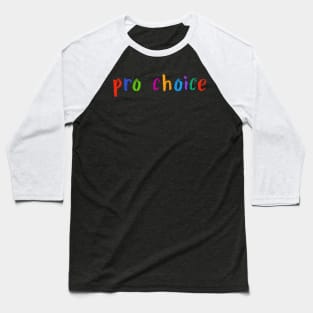 pro choice Baseball T-Shirt